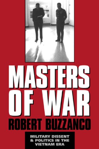 Masters of War: Military Dissent and Politics in the Vietnam Era