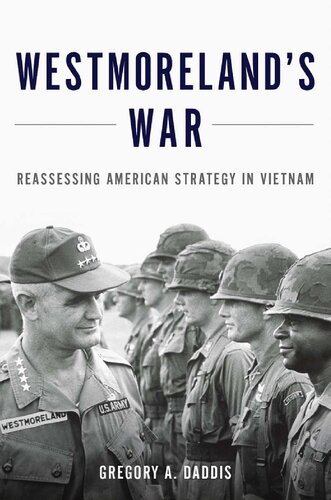 Westmoreland's War: Reassessing American Strategy in Vietnam