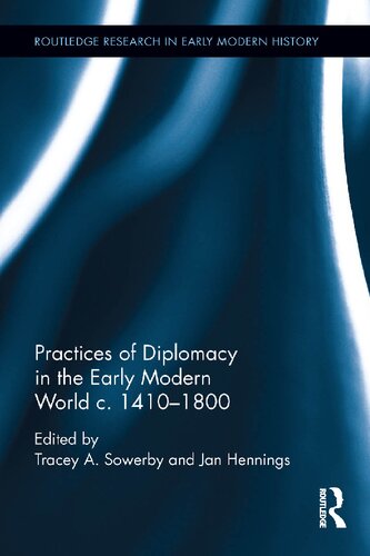 Practices of Diplomacy in the Early Modern World c.1410-1800