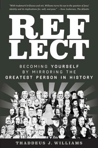 REFLECT: Becoming Yourself by Mirroring the Greatest Person in History