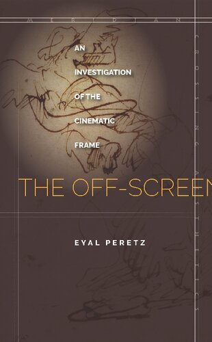 The Off-Screen: An Investigation of the Cinematic Frame