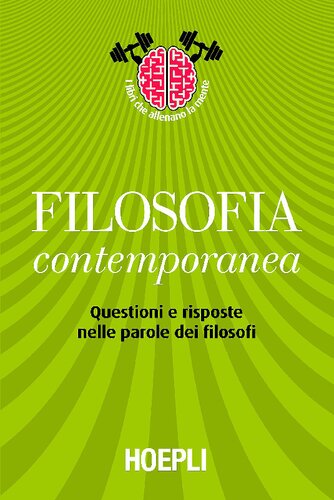 Filosofia contemporanea. Questioni e risposte nelle parole dei filosofi