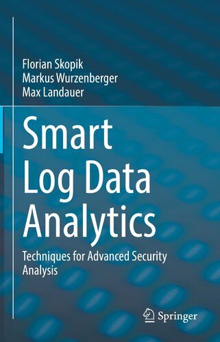 Smart Log Data Analytics: Techniques for Advanced Security Analysis