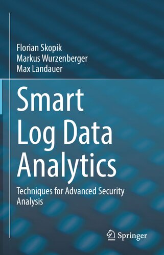 Smart Log Data Analytics: Techniques for Advanced Security Analysis