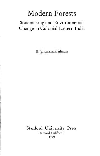 Modern Forests: Statemaking and Environmental Change in Colonial Eastern India