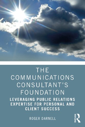 The Communications Consultant’s Foundation: Leveraging Public Relations Expertise for Personal and Client Success