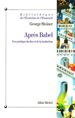 Après Babel : une poétique du dire et de la traduction