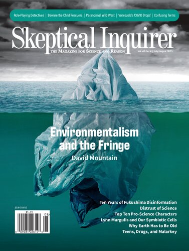 Vol. 45 No. 4. July/August 2021 
Skeptical Inquirer