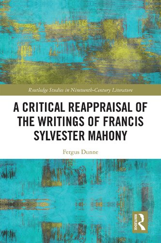 A Critical Reappraisal of the Writings of Francis Sylvester Mahony