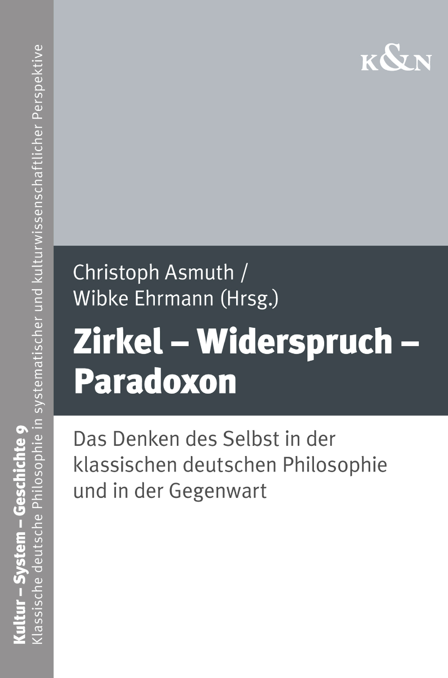 Zirkel, Widerspruch, Paradoxon: das Denken des Selbst in der klassischen deutschen Philosophie und in der Gegenwart