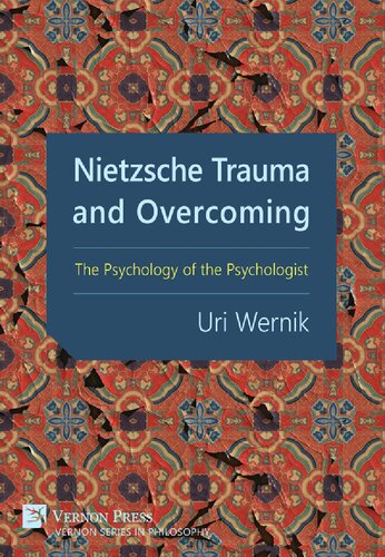 Nietzsche Trauma and Overcoming: The Psychology of the Psychologist