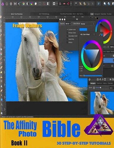 The Affinity Bible – Book II 30 Step-By-Step Tutorials Perfect for Beginners & Intermediate Users