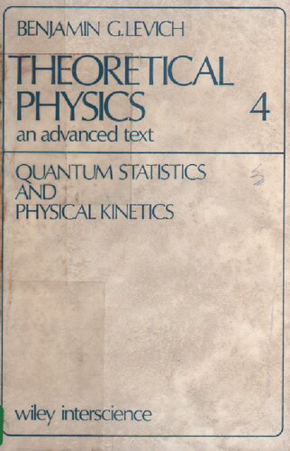 Theoretical Physics an advanced text - Volume 4 Quantum Statistics and Physical Kinetics