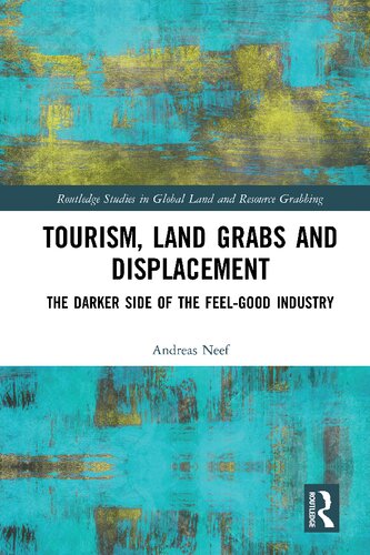 Tourism, Land Grabs and Displacement: The Darker Side of the Feel-Good Industry