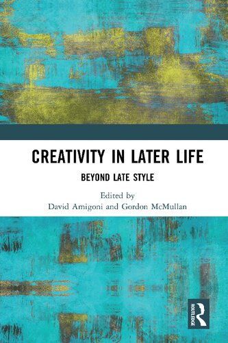 Creativity in Later Life: Beyond Late Style