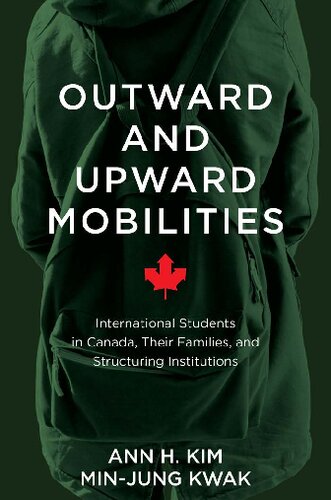 Outward and Upward Mobilities: International students in Canada, their families, and structuring institutions