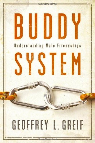 Buddy System: Understanding Male Friendships