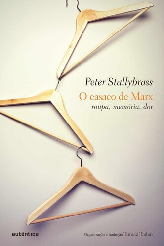 O casaco de Marx:  roupa, memória, dor