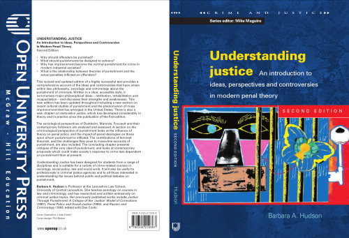 Understanding Justice: An introduction to Ideas, Perspectives and Controversies in Modern Penal Therory (Crime and Justice)