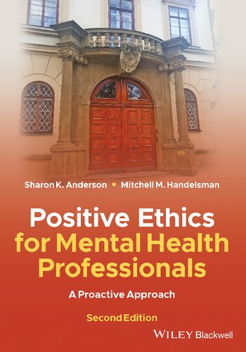 POSITIVE ETHICS FOR MENTAL HEALTH PROFESSIONALS a proactive approach.