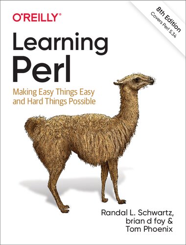 Learning Perl: Making Easy Things Easy and Hard Things Possible