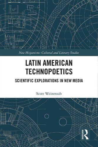 Latin American Technopoetics: Scientific Explorations in New Media