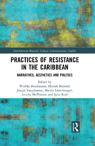 Practices of Resistance in the Caribbean: Narratives, Aesthetics, Politics