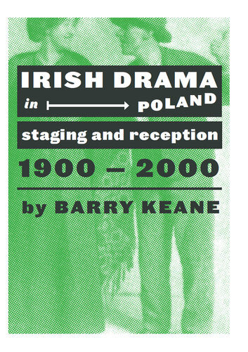 Irish Drama in Poland: Staging and Reception, 1900–1979