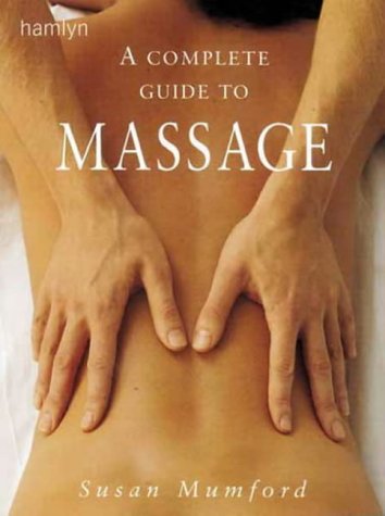 The Complete Guide to Massage