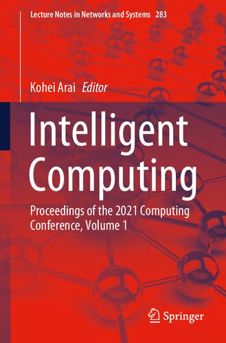 Intelligent Computing: Proceedings of the 2021 Computing Conference, Volume 1 (Lecture Notes in Networks and Systems, 283)