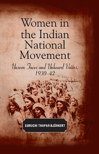 Women in the Indian National Movement: Unseen Faces and Unheard Voices, 1930-42