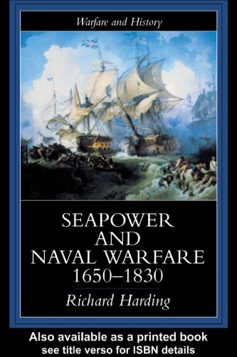 Seapower and Naval Warfare, 1650-1830 (Warfare and History)