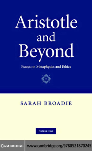 Aristotle and Beyond: Essays on Metaphysics and Ethics