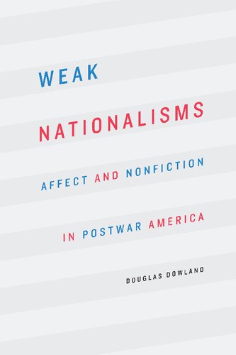 Weak Nationalisms: Affect and Nonfiction in Postwar America