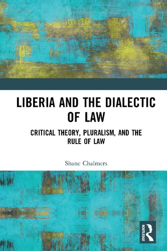 Liberia and the Dialectic of Law: Critical Theory, Pluralism, and the Rule of Law