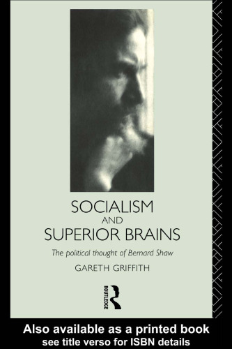 Socialism and Superior Brains: The Political Thought of George Bernard Shaw