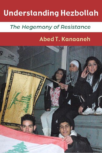 Understanding Hezbollah: The Hegemony of Resistance