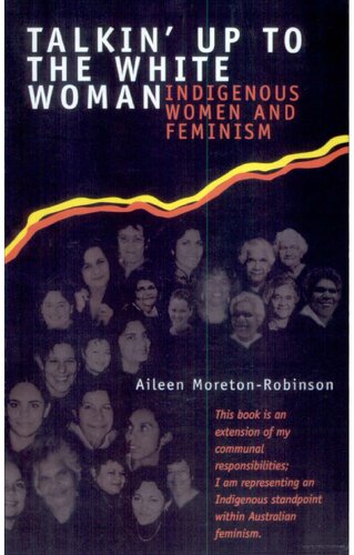 Talkin' up to the white woman : aboriginal / indigenous women and feminism