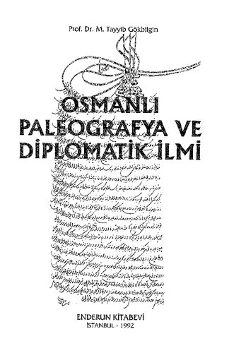 Osmanlı İmparatorluğu Medeniyet Tarihi Çerçevesinde Osmanlı Paleografya ve Diplomatik İlmi