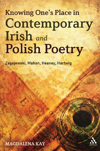 Knowing One's Place in Contemporary Irish and Polish Poetry: Zagajewski, Mahon, Heaney, Hartwig