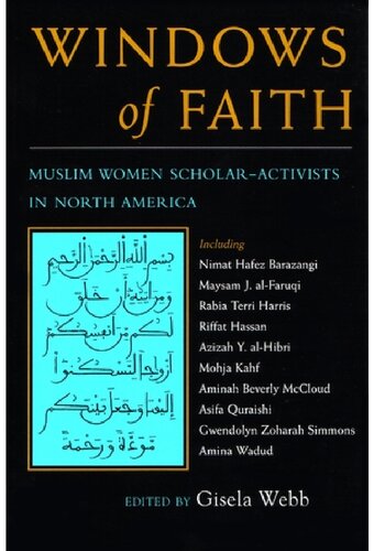 Windows of Faith: Muslim Women Scholar-Activists in North America