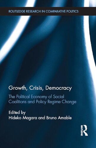 Growth, Crisis, Democracy The Political Economy of Social Coalitions and Policy Regime Change