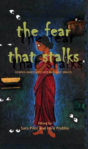 The Fear that Stalks: Gender-based Violence in Public Spaces