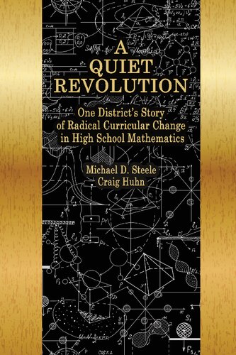 A Quiet Revolution: One District’s Story of Radical Curricular Change in High School Mathematics (NA)