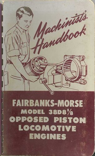 Fairbanks Morse Model 38D 8 1/8 Opposed Piston Locomotive Engine Machinists Handbook