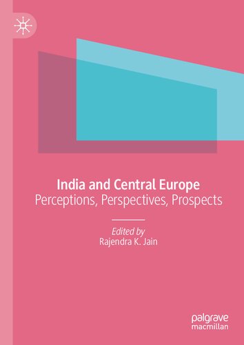 India and Central Europe: Perceptions, Perspectives, Prospects