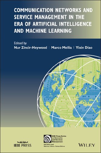 Communication Networks and Service Management in the Era of Artificial Intelligence and Machine Learning (IEEE Press Series on Networks and Service Management)