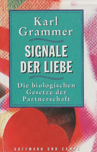 Signale der Liebe: Die biologischen Gesetze der Partnerschaft (German Edition)