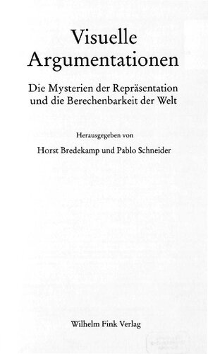 Visuelle Argumentationen: Die Mysterien der Repräsentation und die Berechenbarkeit der Welt