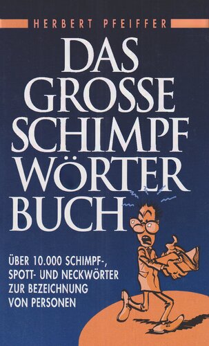 Das große Schimpfwörterbuch.